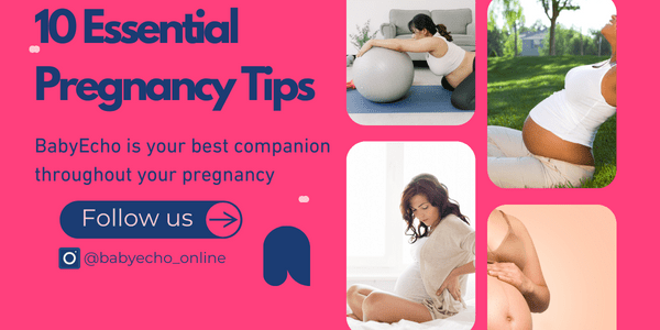 10 Essential Pregnancy Tips Every New Parent Should Know